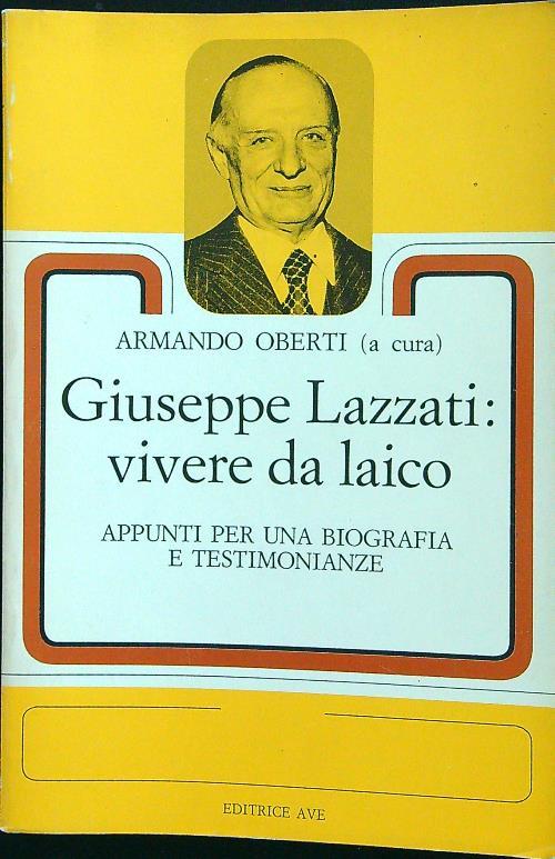 Giuseppe Lazzati: vivere da laico - Armando Oberti - copertina