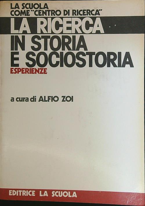 La ricerca in storia e sociostoria. Esperienze - Alfio Zoi - copertina