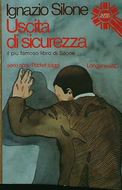 Uscita di sicurezza - Ignazio Silone - copertina