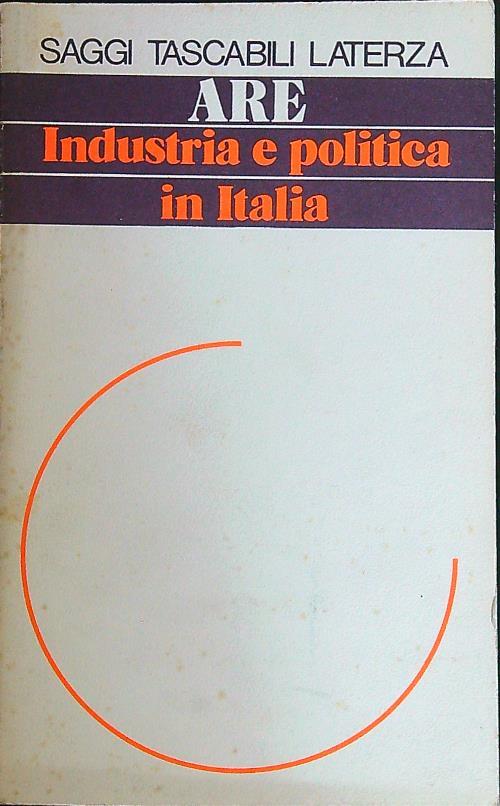 Industria e politica in Italia - Giuseppe Are - copertina