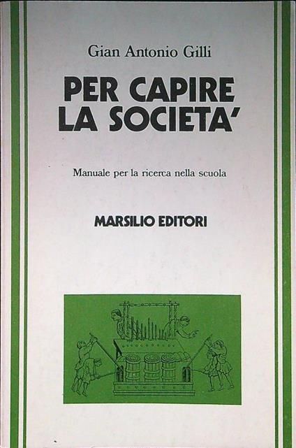 Per capire la società - Gian Antonio Gilli - copertina