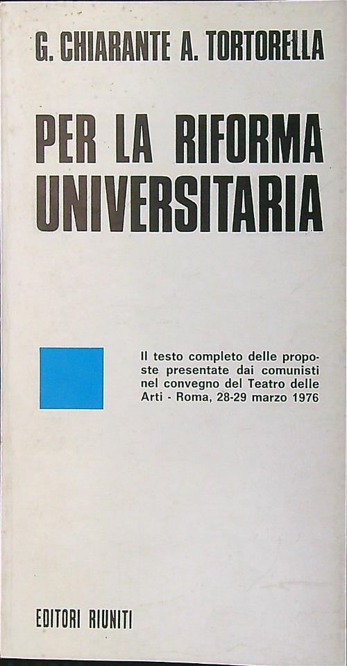 Per la riforma universitaria - Chiarante,Tortorella - copertina