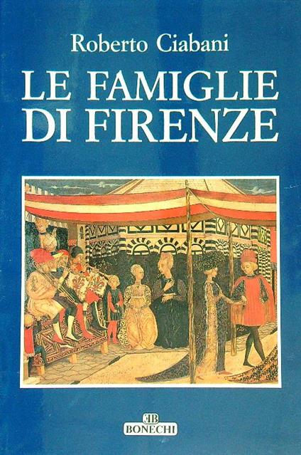 Le famiglie di Firenze IV - Roberto Ciabani - copertina