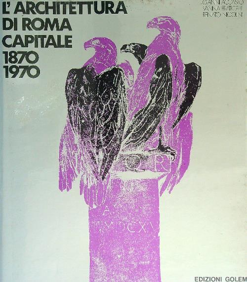 L' architettura di Roma Capitale 1870-1970 - copertina