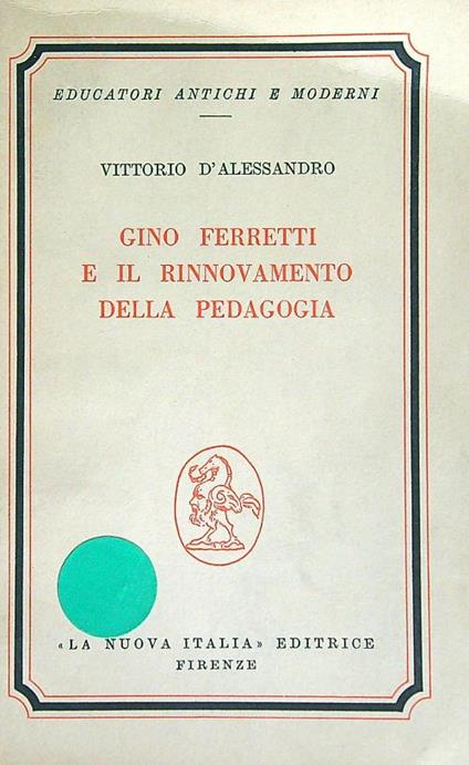 Gino Ferretti e il rinnovamento della pedagogia - Vittorio D'Alessandro - copertina