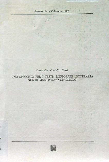 Uno specchio per i testi: l'epigrafe letteraria nel romanticismo spagnolo - Donatella Montaldo Cessi - copertina