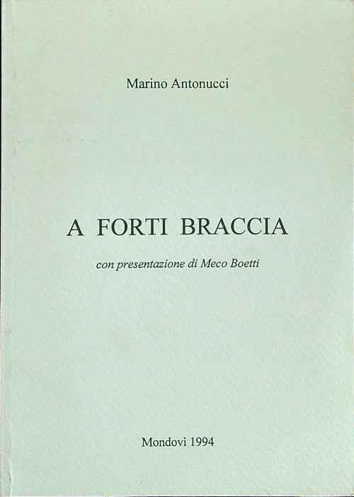 A forti braccia - Marino Antonucci - copertina