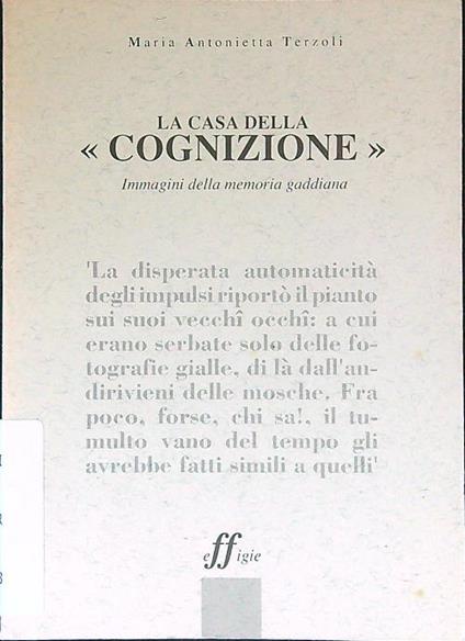 La casa della cognizione. Immagini della memoria gaddiana - Maria Antonietta Terzoli - copertina