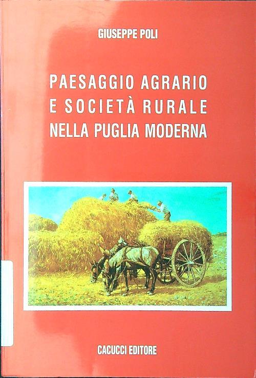 Paesaggio agrario e società rurale nella Puglia moderna - Giuseppe Poli - copertina