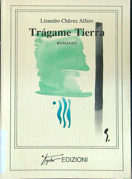 Tragame Tierra - Lizandro Chavez Alfaro - copertina