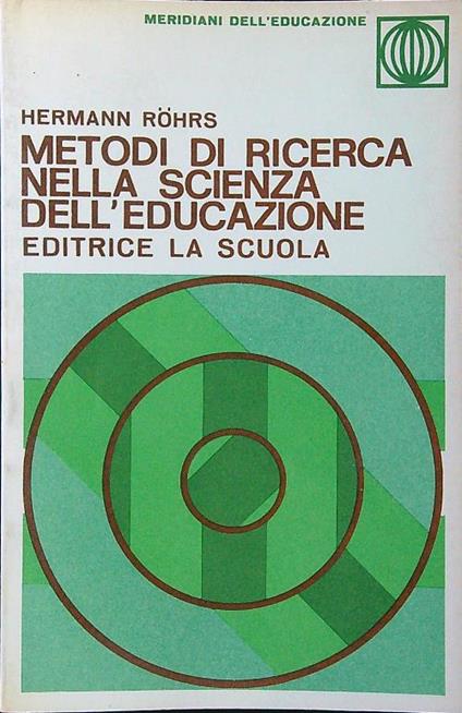 Metodi di ricerca nella scienza dell'educazione - Hermann Rohrs - copertina