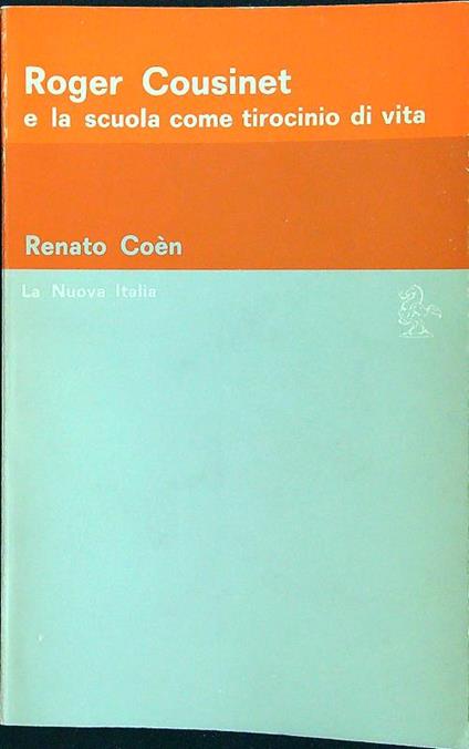 Roger Cousinet e la scuola come tirocinio di vita - Renato Coen - copertina