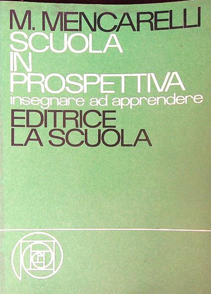 Scuola in prospettiva insegnare ad apprendere - M. Mencarelli - copertina