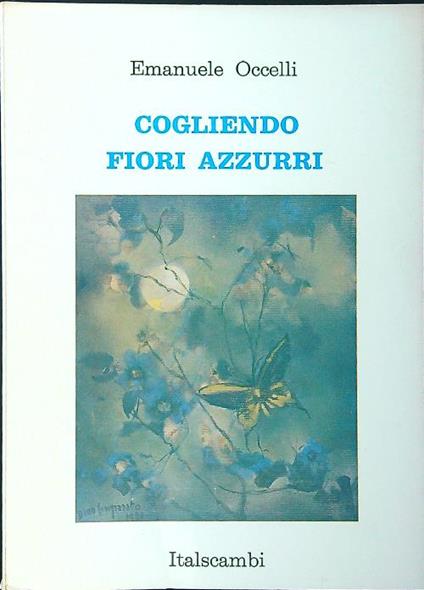 Cogliendo fiori azzurri - Emanuele Occelli - copertina
