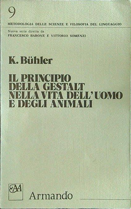 Il principio della Gestalt nella vita dell'uomo e degli animali - K. Buhler - copertina