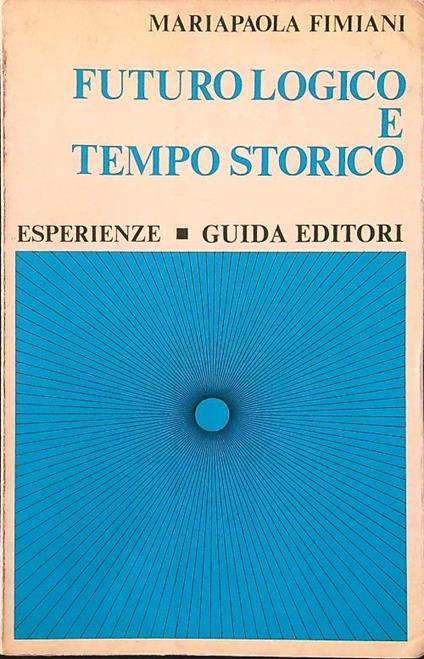 Futuro logico e tempo storico - Mariapaola Fimiani - copertina