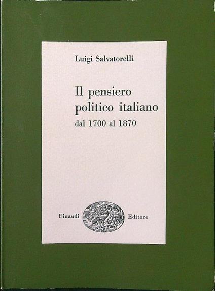 Il pensiero politico italiano dal 1700 al 1870 - Luigi Salvatorelli - copertina