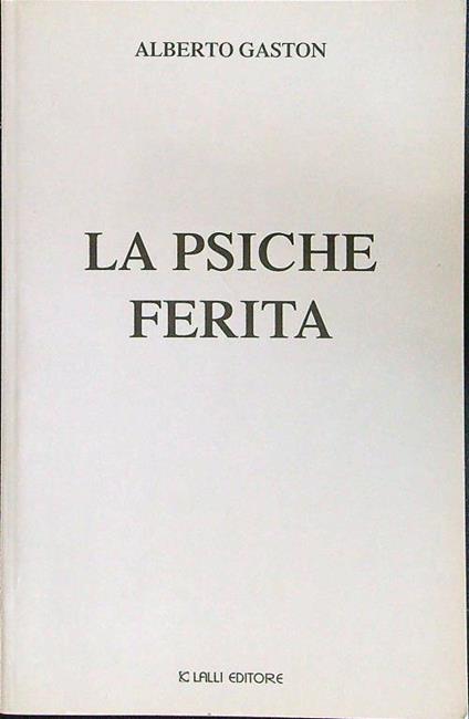 La psiche ferita - Alberto Gaston - copertina