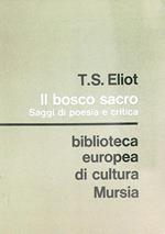 Il bosco sacro. Saggi sulla poesia e sulla critica