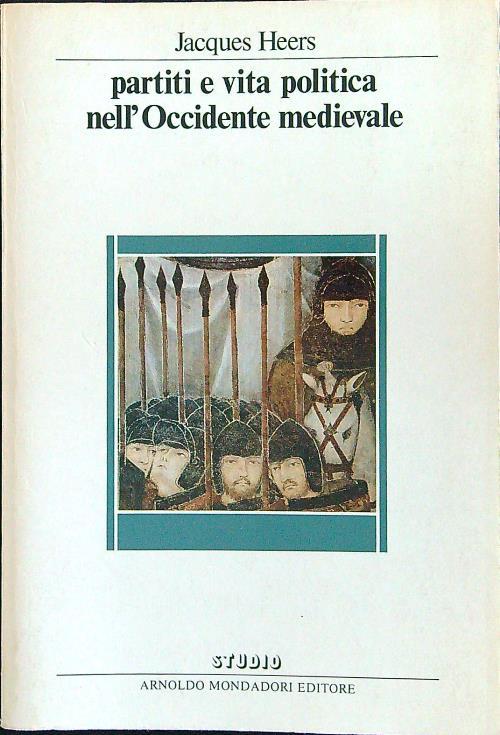 Partiti e vita politica nell'occidente medievale - Jacques Heers - copertina