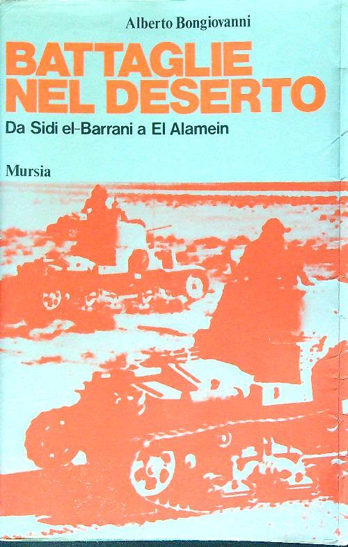 Battaglie nel deserto. Da Sidi el-Barrani a El Alamein - Alberto Bongiovanni - copertina