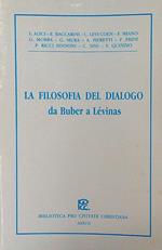 La filosofia del dialogo. Da Buber a Lévinas