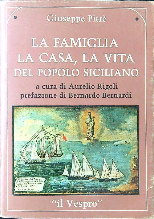 La famiglia la casa la vita del popolo siciliano - Giuseppe Pitrer' - copertina