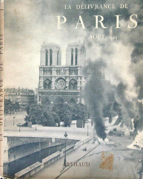 La delivrance de Paris 19-26 Aout 1944 - Bernard Aury - copertina