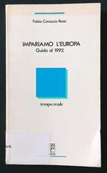 Impariamo l'Europa. Guida al 1992