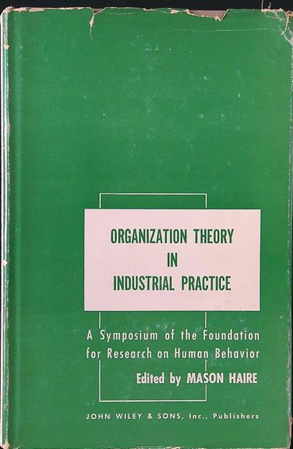 Organization Theory in Industrial Practice - Mason Haire - copertina