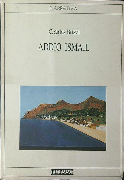 Addio Ismail - Carlo Brizzi - copertina