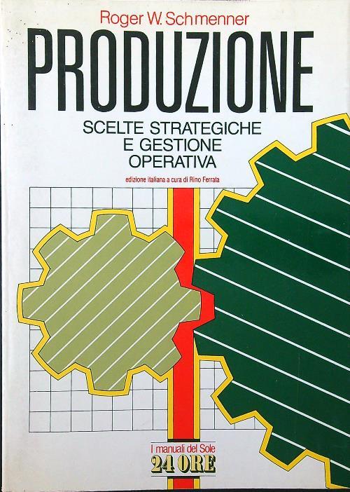 Produzione. Scelte strategiche e gestione operativa - Roger Schmenner - copertina