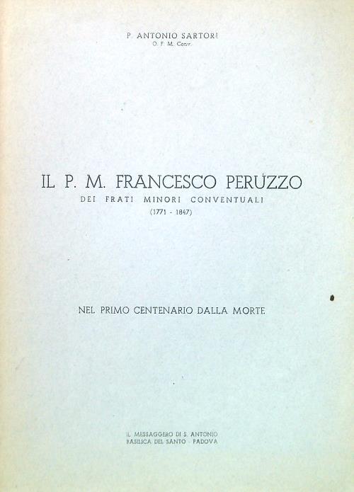 Il P. M. Francesco Peruzzo nel primo centenario dalla morte - Antonio P. Sartori - copertina