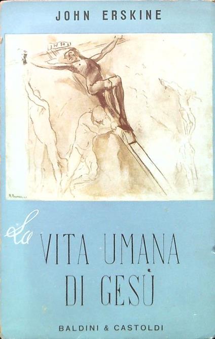 La vita umana di Gesù - Jon Erskine - copertina