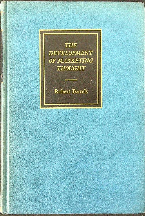 The development of marketing thought - Robert Bartels - copertina