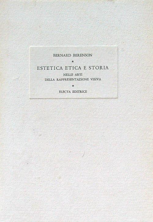 Estetica etica e storia nelle arti - Bernard Berenson - copertina