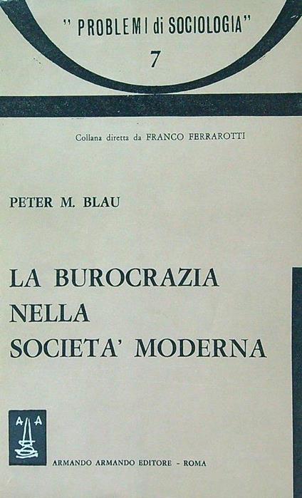 La burocrazia nella società moderna - Peter M. Nlaum - copertina