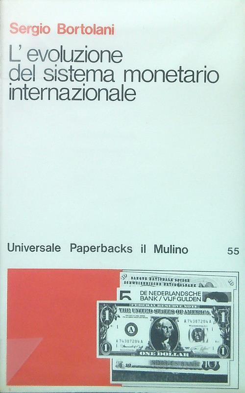 L' evoluzione del sistema monetario internazionale - Sergio Bortolani - copertina