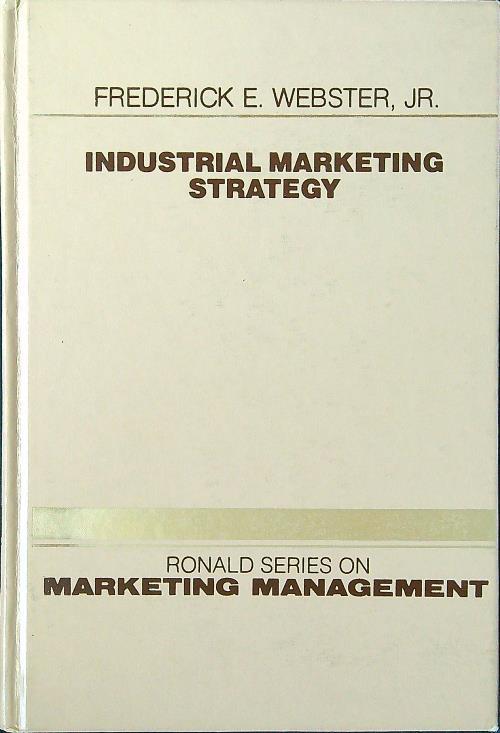 Industrial marketing strategy - F. E. Webster - copertina