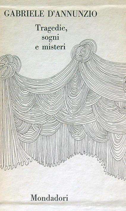 Tragedie, sogni e misteri vol II - Gabriele D'Annunzio - copertina