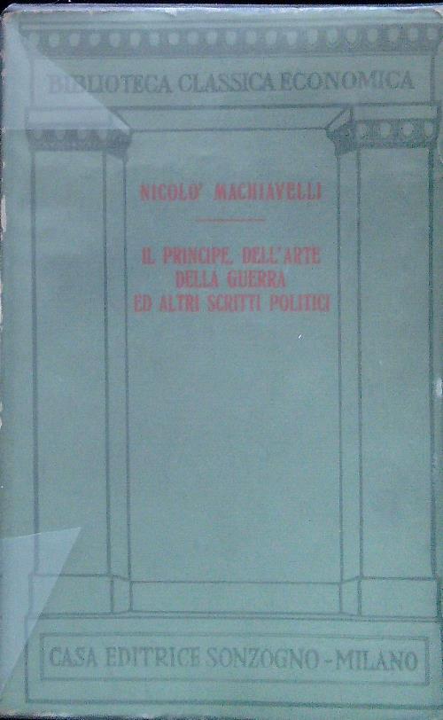 Il principe, dell'arte della guerra ed altri scritti politici - Niccolo' Machiavelli - copertina