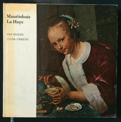 Mauritshuis La Haye - Magdi Toth Ubbens - copertina