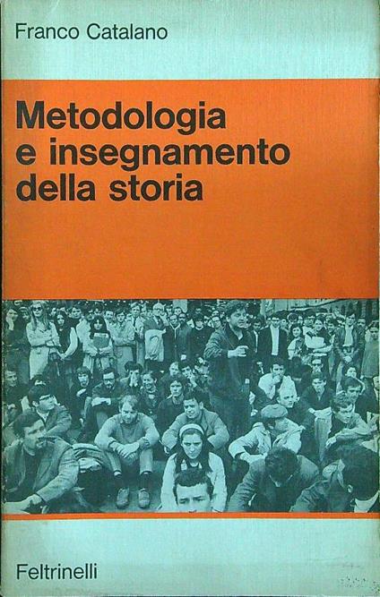 Metodologia e insegnamento della storia - Franco Catalano - copertina