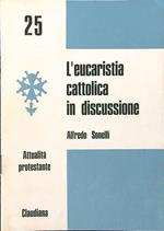 L' eucaristia cattolica in discussione