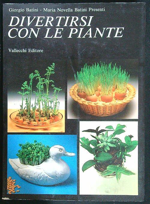 Divertirsi con le piante - Giorgio Batini - copertina