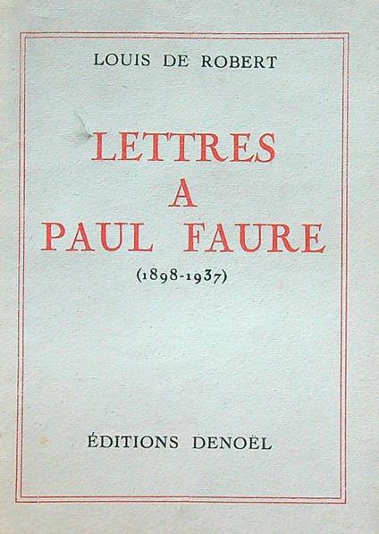 Lettres a Paul Faure - Louis De Robert - copertina