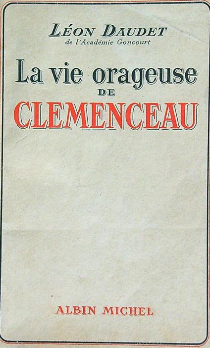 La vie orageuse de Clemenceau - Léon Daudet - copertina