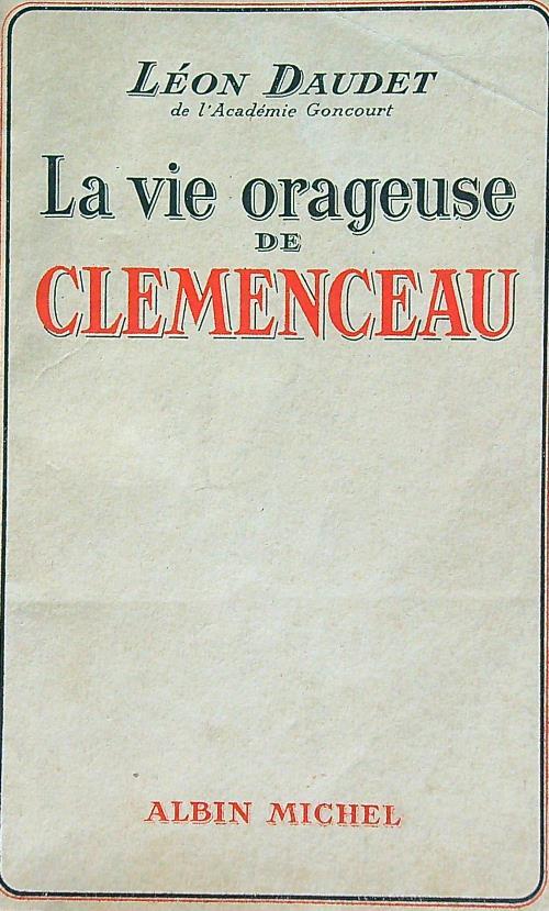 La vie orageuse de Clemenceau - Léon Daudet - copertina