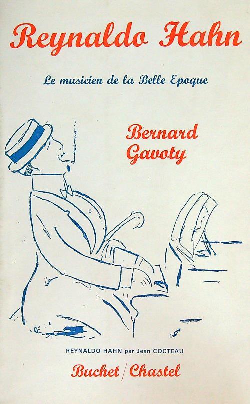 Reynaldo Hahn. Le musicien de la Belle Epoque - Bernard Gavoty - copertina