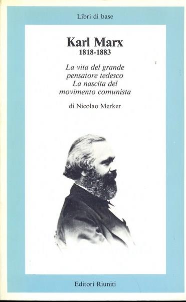 Karl Marx 1818-1883 - Nicolao Merker - copertina